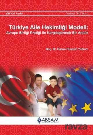Türkiye Aile Hekimliği Modeli: Avrupa Birliği Pratiği ile Karşılaştırmalı Bir Analiz - 1