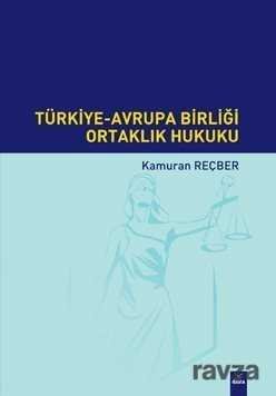 Türkiye - Avrupa Birliği Ortaklık Hukuku - 1