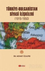 Türkiye-Bulgaristan Siyasi İlişkileri (1919-1950) - Berikan Yayınevi