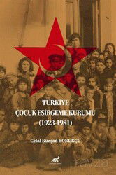 Türkiye Çocuk Esirgeme Kurumu (1923-1981) - Paradigma Akademi Yayınları (Edirne)