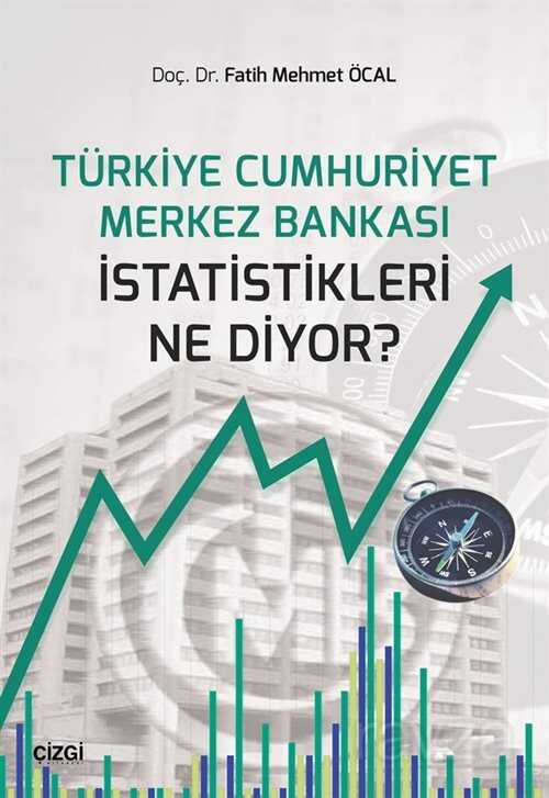 Türkiye Cumhuriyet Merkez Bankası İstatistikleri Ne Diyor? - Çizgi Kitabevi