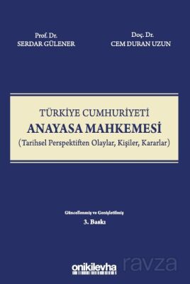 Türkiye Cumhuriyeti Anayasa Mahkemesi (Tarihsel Perspektiften Olaylar, Kişiler, Kararlar) - 1