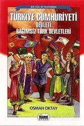 Türkiye Cumhuriyeti Devleti Bağımsız Türk Devetleri - Hikmet Neşriyat