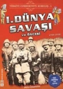 Türkiye Cumhuriyeti Kuruluş 1 / 1. Dünya Savaşı ve Öncesi - 1