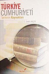 Türkiye Cumhuriyeti Tarihinin Kaynakları - Berikan Yayınevi