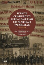 Türkiye Cumhuriyeti Ulusal Basından Uluslararası Yansımalar 1923- 1938 - Çizgi Kitabevi