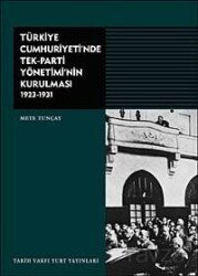Türkiye Cumhuriyeti'nde Tek-Parti Yönetiminin Kurulması 1923-1931 (Karton Kapak) - Tarih Vakfı Yurt Yayınları