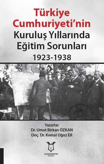 Türkiye Cumhuriyeti'nin Kuruluş Yıllarında Eğitim Sorunları (1923-1938) - 1