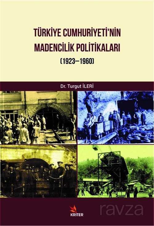 Türkiye Cumhuriyeti'nin Madencilik Politikaları (1923-1960) - 1