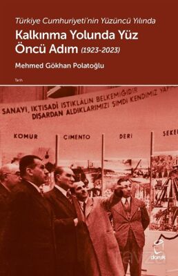 Türkiye Cumhuriyeti'nin Yüzüncü Yılında Kalkınma Yolunda Yüz Öncü Adım (1923-2023) - 1