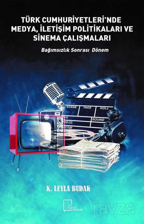 Türkiye Cumhuriyetleri'nde Medya, İletişim Politikaları ve Sinema Çalışmaları - 1