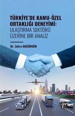 Türkiye' de Kamu-Özel Ortaklığı Deneyimi: Ulaştırma Sektörü Üzerine Bir Analiz - 1