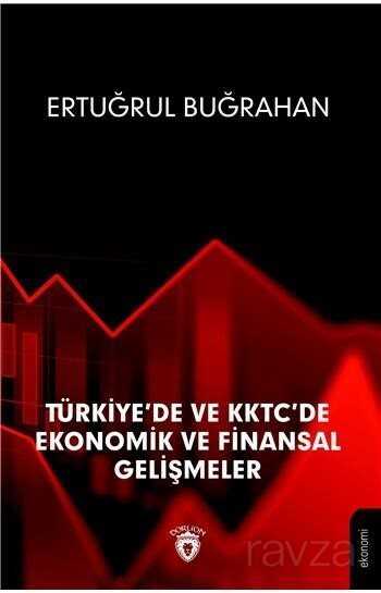 Türkiye De Ve Kktc De Ekonomik Ve Finansal Gelişmeler - Dorlion Yayınevi