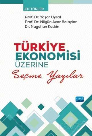 Türkiye Ekonomisi Üzerine Seçme Yazılar - Nobel Yayın Dağıtım