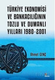 Türkiye Ekonomisi ve Bankacılığının Tozlu ve Dumanlı Yılları 1980-2001 - 1