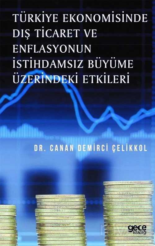 Türkiye Ekonomisinde Dış Ticaret ve Enflasyonun İstihdamsız Büyüme Üzerindeki Etkileri - 1