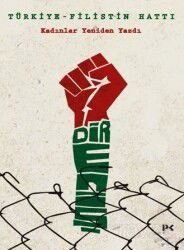 Türkiye-Filistin Hattı / Kadınlar Yeniden Yazdı - Profil Yayıncılık