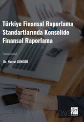 Türkiye Finansal Raporlama Standartlarında Konsolide Finansal Raporlama - Gazi Kitabevi