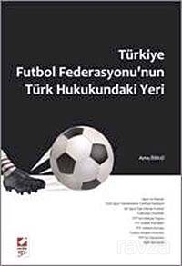 Türkiye Futbol Federasyonu'nun Türk Hukukundaki Yeri - 1