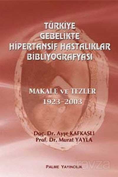 Türkiye Gebelikte Hipertansif Hastalıklar Bibliyografyası - 1