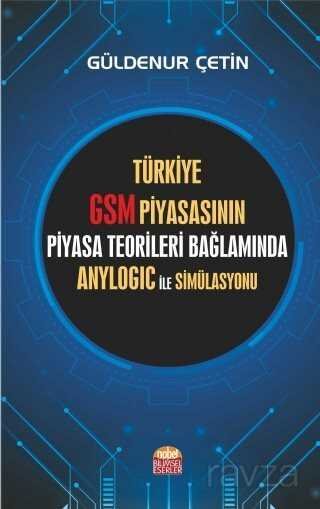 Türkiye GSM Piyasasının Piyasa Teorileri Bağlamında Anylogic ile Simülasyonu - 1