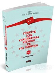 Türkiye İçin Yeni Anayasa Vizyonu ve Yol Haritası - Savaş Yayınları