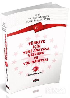 Türkiye İçin Yeni Anayasa Vizyonu ve Yol Haritası Cilt 2 - 1