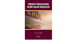 Türkiye İhracatının Ölüm Kalım Meselesi - Astana Yayınları