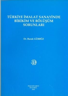 Türkiye İmalat Sanayinde Birikim ve Bölüşüm Sorunları - 1