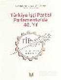 Türkiye İşçi Partisi Parlamento'da 40. Yıl - TÜSTAV (T. Sosyal Tarih Vakfı) Yayınları