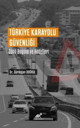 Türkiye Karayolu Güvenliği - Paradigma Akademi Yayınları
