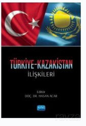 Türkiye-Kazakistan İlişkileri - Nobel Yayın Dağıtım