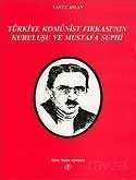 Türkiye Komünist Fırkası'nın Kuruluşu ve Mustafa Suphi - 1