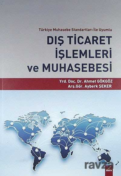 Türkiye Muhasebe Standartları ile Uyumlu Dış Ticaret İşlemleri ve Muhasebesi - 1