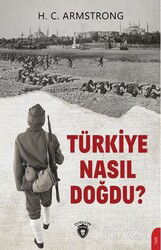 Türkiye Nasıl Doğdu ? - Dorlion Yayınevi