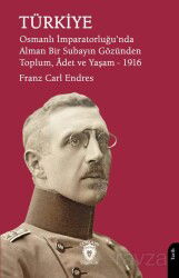 Türkiye Osmanlı İmparatorluğu'nda Alman Bir Subayın Gözünden Toplum, Âdet ve Yaşam 1916 - Dorlion Yayınevi