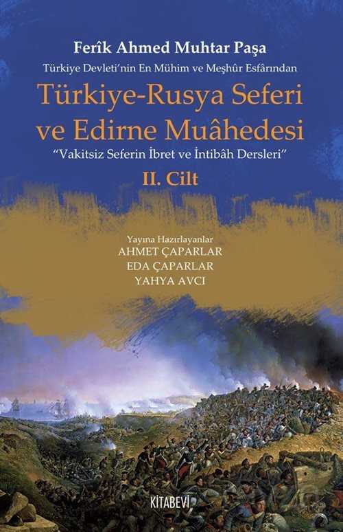 Türkiye-Rusya Seferi ve Edirne Muahedesi (1 ve 2 Cilt Takım) - Kitabevi Yayıncılık