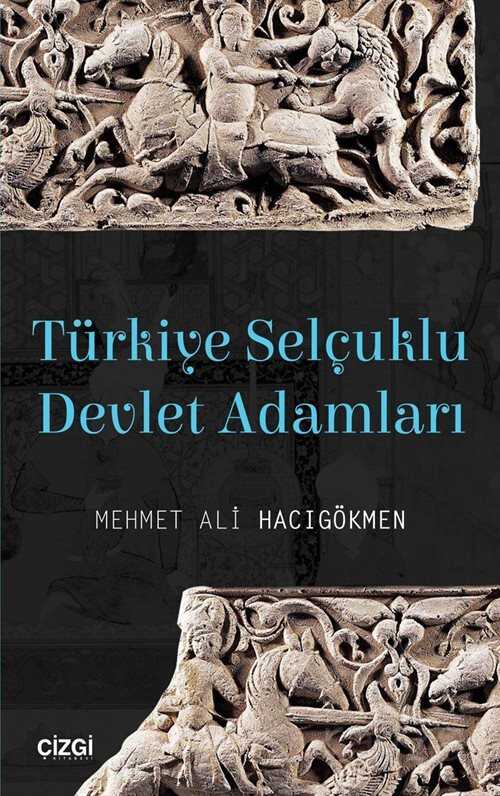 Türkiye Selçuklu Devlet Adamları - Çizgi Kitabevi