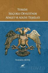 Türkiye Selçuklu Devleti'nde Adalet ve Adliye Teşkilatı - Paradigma Akademi Yayınları
