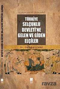 Türkiye Selçuklu Devleti'ne Gelen ve Giden Elçiler - Bilge Kültür Sanat