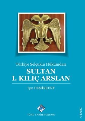 Türkiye Selçuklu Hükümdarı Sultan 1.Kılıç Arslan - 1