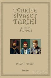 Türkiye Siyaset Tarihi 1. Cilt (1839-1924) - Kadim Yayınları