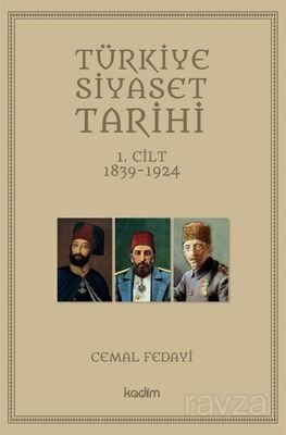 Türkiye Siyaset Tarihi 1. Cilt (1839-1924) - 1