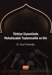 Türkiye Siyasetinde Muhafazakar Toplumsallık ve Din - Nobel Bilimsel