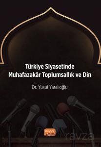 Türkiye Siyasetinde Muhafazakar Toplumsallık ve Din - 1