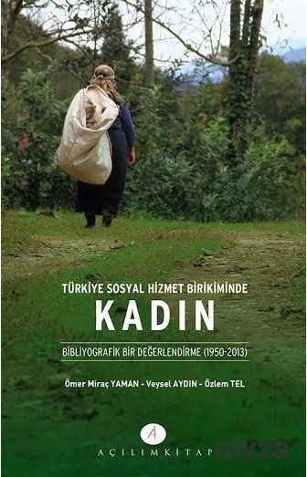 Türkiye Sosyal Hizmet Birikiminde Kadın - Açılım Kitap
