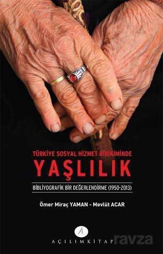 Türkiye Sosyal Hizmet Birikiminde Yaşlılık - 1