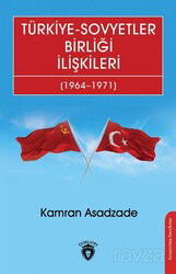 Türkiye-Sovyetler Birliği İlişkileri (1964-1971) - Dorlion Yayınevi