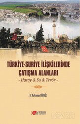 Türkiye-Suriye İlişkilerinde Çatışma Alanları - Berikan Yayınevi