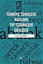 Türkiye Türkçesi Ağızları Tıp Terimleri Sözlüğü - Paradigma Akademi Yayınları (Edirne)